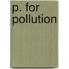 P. For Pollution door Brian Price