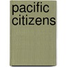 Pacific Citizens door Greg Robinson