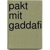 Pakt mit Gaddafi door Annette Bonse