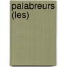 Palabreurs (Les) by Bohumihl Hrabal