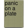 Panic On A Plate by Rob Lyons