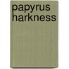 Papyrus Harkness by Mark Smith
