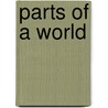 Parts Of A World door A.G. Mojtabai