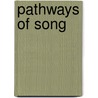 Pathways of Song by Will Earhart