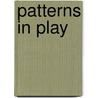 Patterns In Play door Guillaume Dufay