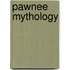 Pawnee Mythology
