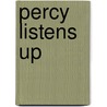 Percy Listens Up door Stuart J. Murphy