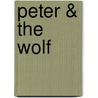 Peter & the Wolf by Sergey Prokofiev