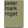 Peter Mark Roget door Nick Rennison