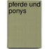 Pferde und Ponys