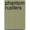 Phantom Rustlers door Francis W. Hilton
