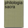Philologia Sacra by Johann Anselm Steiger
