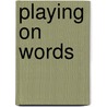 Playing on Words door David Osmond-Smith
