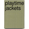 Playtime Jackets door Holly Fields