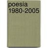 Poesia 1980-2005 door Montero Luis Garcia