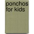 Ponchos for Kids