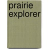 Prairie Explorer by Mary Quiqley