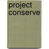 Project Conserve by Karen Johnson Lamb