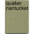 Quaker Nantucket