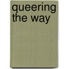 Queering The Way door Darrin Hagen