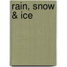 Rain, Snow & Ice by Ted Ohare