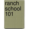 Ranch School 101 door Don Gill