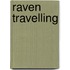 Raven Travelling