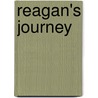 Reagan's Journey by Margot Morrell