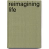 Reimagining Life door Raihan Kadri