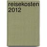 Reisekosten 2012 by Wolfgang Decker