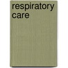 Respiratory Care door William F. Galvin