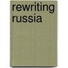 Rewriting Russia door Barbara J. Henry
