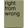 Right From Wrong by Michael Riera