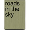 Roads In The Sky door Richard O. Clemmer
