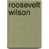 Roosevelt Wilson