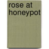 Rose At Honeypot by Mary E. Mann