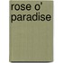 Rose O' Paradise