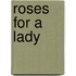 Roses For A Lady