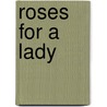 Roses For A Lady by John Glasby