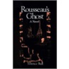 Rousseau's Ghost by Terence Ball