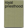 Royal Priesthood door John A. Davies