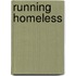 Running Homeless