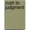 Rush To Judgment door Stephen F. Knott