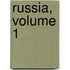 Russia, Volume 1
