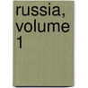 Russia, Volume 1 door Donald MacKenzie Wallace
