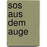 Sos Aus Dem Auge door Karin Brucker