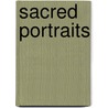 Sacred Portraits by Dennis Alexander