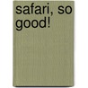 Safari, So Good! door Bonnie Worth