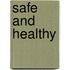 Safe And Healthy