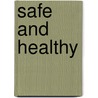 Safe And Healthy by Robyn Hardyman